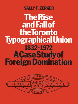 cover image of The Rise and fall of the Toronto Typographical Union
